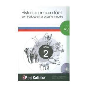 Escuela de Ruso Red Kalinka Historias En Ruso Facil A2-2 + Cd Audio Escuela de Ruso Red Kalinka Historias En Ruso Facil A2-2 + Cd Audio