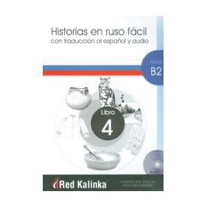 Escuela de Ruso Red Kalinka Historias En Ruso Facil B2-4 + Cd Audio Escuela de Ruso Red Kalinka Historias En Ruso Facil B2-4 + Cd Audio