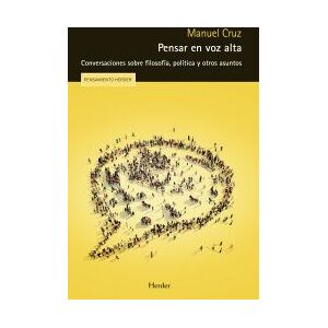 Herder Editorial Pensar En Voz Alta . Conversaciones Sobre Filosofía. Política Y Otros Asuntos Herder Editorial Pensar En Voz Alta . Conversaciones Sobre Filosofía. Política Y Otros Asuntos