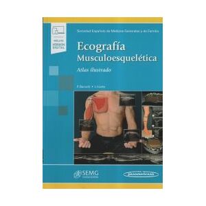 Editorial Médica Panamericana S.A. Ecografía Musculoesquelética (incluye Ebook): Atlas Ilustrado Editorial Médica Panamericana S.A. Ecografía Musculoesquelética (incluye Ebook): Atlas Ilustrado