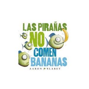 Anaya Las Pirañas No Comen Bananas Anaya Las Pirañas No Comen Bananas