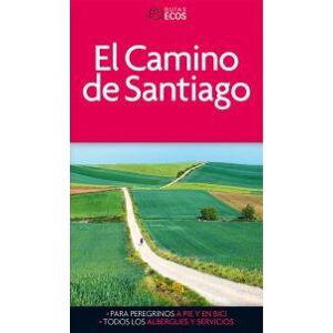ECOS TRAVEL BOOKS EBOOK El Camino De Santiago -ecos ECOS TRAVEL BOOKS EBOOK El Camino De Santiago -ecos
