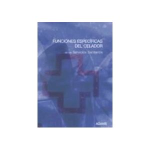 Adams Funciones Específicas Del Celador En Los Servicios Sanitarios Adams Funciones Específicas Del Celador En Los Servicios Sanitarios