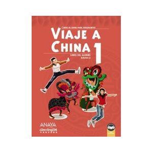 Anaya Viaje A China 1. Libro Del Alumno Anaya Viaje A China 1. Libro Del Alumno