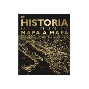 DK Historia Del Mundo Mapa A Mapa DK Historia Del Mundo Mapa A Mapa