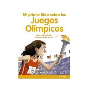 Anaya Mi Primer Libro Sobre Los Juegos Olímpicos Anaya Mi Primer Libro Sobre Los Juegos Olímpicos