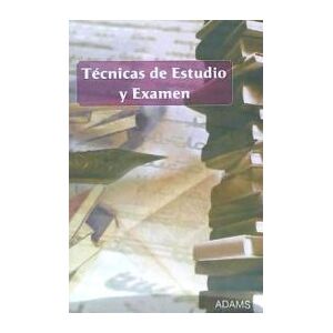 Adams Técnicas De Estudio Y Examen Adams Técnicas De Estudio Y Examen