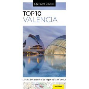 DK Guía Top 10 Valencia: La Guía Que Descubre Lo Mejor De Cada Ciudad DK Guía Top 10 Valencia: La Guía Que Descubre Lo Mejor De Cada Ciudad