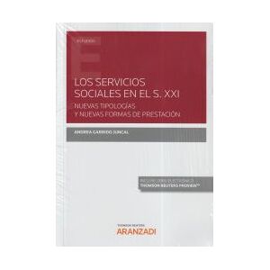 Editorial Aranzadi Los Servicios Sociales En El S. Xxi. Nuevas Tipologías Y Nuevas Formas De Prestación (papel + E-book) Editorial Aranzadi Los Servicios Sociales En El S. Xxi. Nuevas Tipologías Y Nuevas Formas De Prestación (papel + E-book)