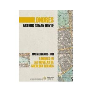 Aventuras Literarias Londres En Las Novelas De Sherlock Holmes: Mapa Literario 1891 Aventuras Literarias Londres En Las Novelas De Sherlock Holmes: Mapa Literario 1891