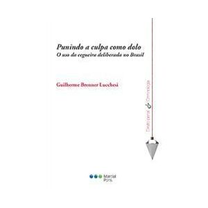 Marcial Pons, Ediciones do Brasil Punindo A Culpa Como Dolo Marcial Pons, Ediciones do Brasil Punindo A Culpa Como Dolo