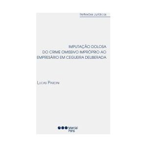 Marcial Pons, Ediciones do Brasil Imputao Dolosa Do Crime Omissivo Impróprio Ao Empresário Em Cegueira Deliberada Marcial Pons, Ediciones do Brasil Imputao Dolosa Do Crime Omissivo Impróprio Ao Empresário Em Cegueira Deliberada