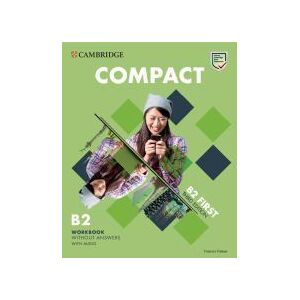 Cambridge University Press Compact First. Workbook Without Answers With Audio B2 Cambridge University Press Compact First. Workbook Without Answers With Audio B2
