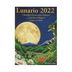 Artús Porta Manresa - Calendario Lunar Lunario 2022: Calendario Lunar Para El Huerto Y El Jardín Artús Porta Manresa - Calendario Lunar Lunario 2022: Calendario Lunar Para El Huerto Y El Jardín