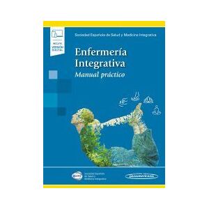 Editorial Médica Panamericana S.A. Enfermería Integrativa (+ E-book): Manual Práctico Editorial Médica Panamericana S.A. Enfermería Integrativa (+ E-book): Manual Práctico