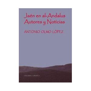 Editorial Comares Jaén En Al-andalus. Autores Y Noticias. Editorial Comares Jaén En Al-andalus. Autores Y Noticias.