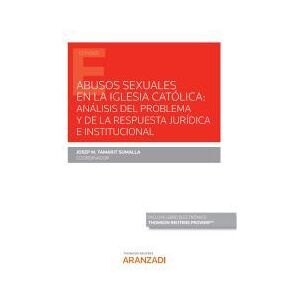 Editorial Aranzadi Abusos Sexuales En La Iglesia Católica: Análisis Del Problema Y De La Respuesta Jurídica E Institucional (papel + E-book) Editorial Aranzadi Abusos Sexuales En La Iglesia Católica: Análisis Del Problema Y De La Respuesta Jurídica E Institucional (papel + E-book)