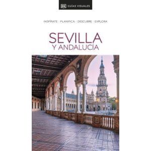 DK Guía Visual Sevilla Y Andalucía DK Guía Visual Sevilla Y Andalucía
