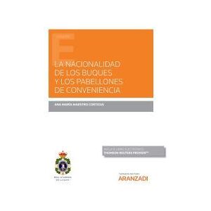 Editorial Aranzadi La Nacionalidad De Los Buques Y Los Pabellones De Conveniencia (papel + E-book) Editorial Aranzadi La Nacionalidad De Los Buques Y Los Pabellones De Conveniencia (papel + E-book)