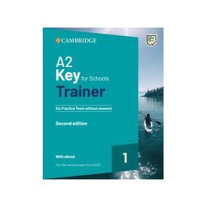 Cambridge University Press A2 Key For Schools Trainer 1 For The Revised Exam From 2020 Second Edition Six Practice Tests Without Answers With Audio Download With Ebook Cambridge University Press A2 Key For Schools Trainer 1 For The Revised Exam From 2020 Second Edition Six Practice Tests Without Answers With Audio Download With Ebook