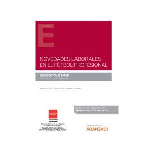 Editorial Aranzadi Novedades Laborales En El Fútbol Profesional (papel + E-book) Editorial Aranzadi Novedades Laborales En El Fútbol Profesional (papel + E-book)