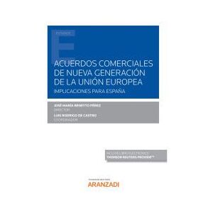 Editorial Aranzadi Acuerdos Comerciales De Nueva Generación De La Unión Europea. Implicaciones Para España (papel + E-book) Editorial Aranzadi Acuerdos Comerciales De Nueva Generación De La Unión Europea. Implicaciones Para España (papel + E-book)