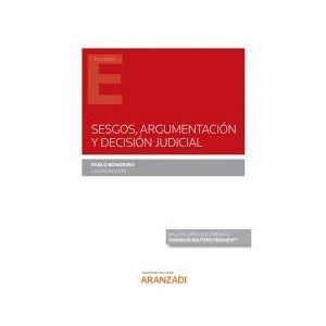 Editorial Aranzadi Sesgos, Argumentación Y Decisión Judicial (papel + E-book) Editorial Aranzadi Sesgos, Argumentación Y Decisión Judicial (papel + E-book)