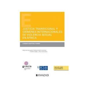 Editorial Aranzadi Justicia Transicional Y Crímenes Internacionales De Violencia Sexual En áfrica (papel + E-book) Editorial Aranzadi Justicia Transicional Y Crímenes Internacionales De Violencia Sexual En áfrica (papel + E-book)