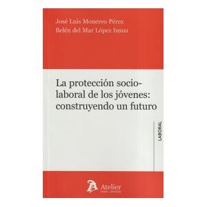 Atelier Protección Socio-laboral De Los Jóvenes: Construyendo Un Futuro Atelier Protección Socio-laboral De Los Jóvenes: Construyendo Un Futuro