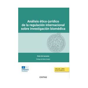 Editorial Aranzadi Análisis ético-jurídico De La Regulación Internacional Sobre Investigación Biomédica (papel + E-book) Editorial Aranzadi Análisis ético-jurídico De La Regulación Internacional Sobre Investigación Biomédica (papel + E-book)