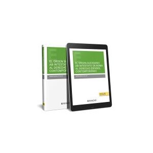 Editorial Aranzadi El Orden Sucesorio Ab Intestato: De Roma Al Derecho Español Contemporáneo (papel + E-book) Editorial Aranzadi El Orden Sucesorio Ab Intestato: De Roma Al Derecho Español Contemporáneo (papel + E-book)