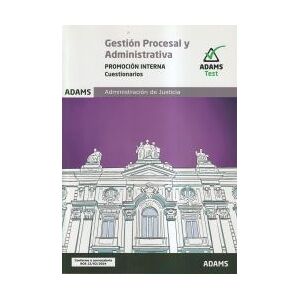 ADAMS Cuestionarios Gestion Procesal Y Administrativa, Promocion Interna ADAMS Cuestionarios Gestion Procesal Y Administrativa, Promocion Interna