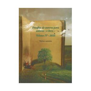 Tecto de Nuvens, Edies e Artes Desafios De Autores Para Autores - O Livro - Volume Iv - 2023 Tecto de Nuvens, Edies e Artes Desafios De Autores Para Autores - O Livro - Volume Iv - 2023