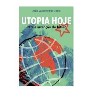 Mrio Brito Publicaes Utopia Hoje Para A Inveno Do Futuro Mrio Brito Publicaes Utopia Hoje Para A Inveno Do Futuro