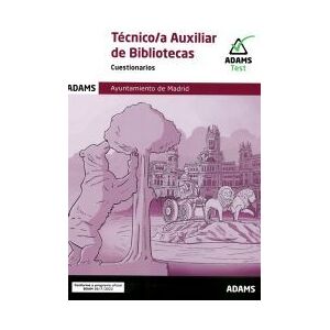 ADAMS Cuestionarios Tecnico/a Auxiliar De Bibliotecas Ayuntamiento De Madrid ADAMS Cuestionarios Tecnico/a Auxiliar De Bibliotecas Ayuntamiento De Madrid