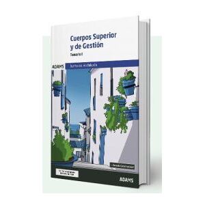 Adams Temario I. Cuerpo Superior De Administradores. Cuerpo De Gestión De La Junta De Andalucia Adams Temario I. Cuerpo Superior De Administradores. Cuerpo De Gestión De La Junta De Andalucia