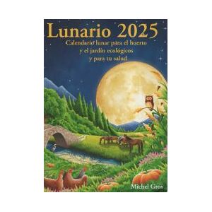 Artús Porta Manresa - Calendario Lunar Lunario 2025: Calendario Lunar Para El Huerto Y El Jardín Ecológicos Artús Porta Manresa - Calendario Lunar Lunario 2025: Calendario Lunar Para El Huerto Y El Jardín Ecológicos