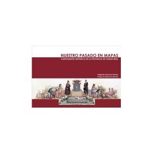 Diputación Provincial de Ciudad Real Nuestro Pasado En Mapas Diputación Provincial de Ciudad Real Nuestro Pasado En Mapas