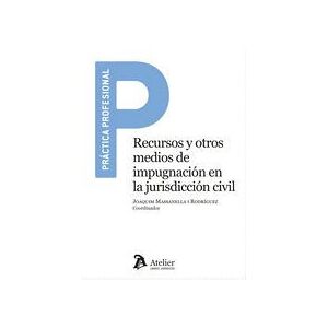 Atelier Recursos Y Otros Medios De Impugnación En La Jurisdicción Atelier Recursos Y Otros Medios De Impugnación En La Jurisdicción