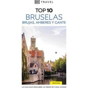 DK Bruselas, Brujas, Amberes Y Gante (guías Visuales Top 10) DK Bruselas, Brujas, Amberes Y Gante (guías Visuales Top 10)