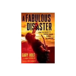 HACHETTE AUDIO PA A Fabulous Disaster: From The Garage To Madison Square Garden, The Hard Way HACHETTE AUDIO PA A Fabulous Disaster: From The Garage To Madison Square Garden, The Hard Way
