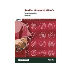 Adams Temario Específico Volumen 1 Auxiliar Administrativo/a Servicio Andaluz De Salud (sas) Adams Temario Específico Volumen 1 Auxiliar Administrativo/a Servicio Andaluz De Salud (sas)