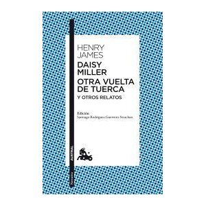 Austral Daisy Miller / Otra Vuelta De Tuerca / Otros Relatos Austral Daisy Miller / Otra Vuelta De Tuerca / Otros Relatos