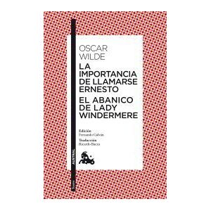 Austral La Importancia De Llamarse Ernesto / El Abanico De Lady Windermere Austral La Importancia De Llamarse Ernesto / El Abanico De Lady Windermere