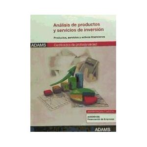 Adams Análisis De Productos Y Servicios De Inversión. Certificados De Profesionalidad. Financiación De Empresas Adams Análisis De Productos Y Servicios De Inversión. Certificados De Profesionalidad. Financiación De Empresas