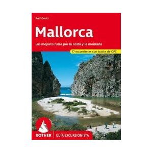 Bergverlag Rother GmbH Mallorca: Las Mejores Rutas Por La Costa Y La Montaña, 77 Excursiones Con Tracks De Gps Bergverlag Rother GmbH Mallorca: Las Mejores Rutas Por La Costa Y La Montaña, 77 Excursiones Con Tracks De Gps