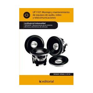 IC Editorial Montaje Y Mantenimiento De Equipos De Audio, Video Y Telecomunicaciones. Tmvg0209 - Mantenimiento De Los Sistemas Eléctricos Y IC Editorial Montaje Y Mantenimiento De Equipos De Audio, Video Y Telecomunicaciones. Tmvg0209 - Mantenimiento De Los Sistemas Eléctricos Y