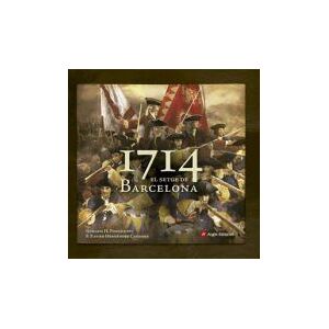 Angle Editorial 1714. El Setge De Barcelona: (inclou Un Mapa Amb La Barcelona De 1714) Angle Editorial 1714. El Setge De Barcelona: (inclou Un Mapa Amb La Barcelona De 1714)