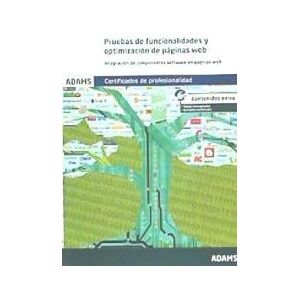 Adams Pruebas De Funcionalidades Y Optimización De Páginas Web. Certificado De Profesionalidad. Confección Y Publicación De Adams Pruebas De Funcionalidades Y Optimización De Páginas Web. Certificado De Profesionalidad. Confección Y Publicación De