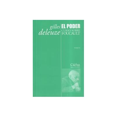 Cactus El Poder. Curso Sobre Foucault. Tomo Ii Cactus El Poder. Curso Sobre Foucault. Tomo Ii
